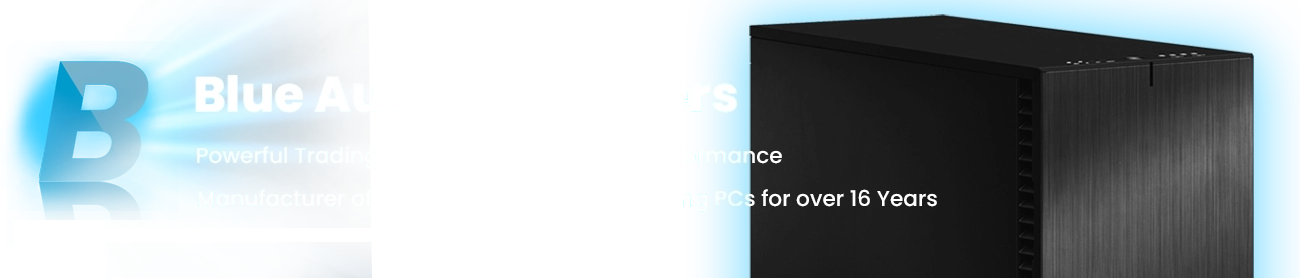 Trusted by Traders - Purchase a Trading Computer with Confidence! Blue Aura Computers Builds Powerful Reliable & Custom Computers
